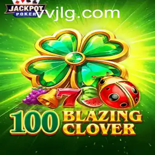 Discover the World of 100BlazingClover: A New Era of Gaming