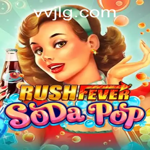 Discover the Thrilling World of RushFeverSodaPop